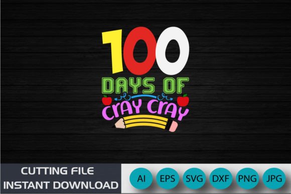 100 Days of Cray Cray 100 Days of School