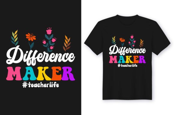 Difference Maker Teacher Life Tshirt Graphics