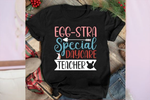 Egg-stra Special Daycare Teacher Graphics