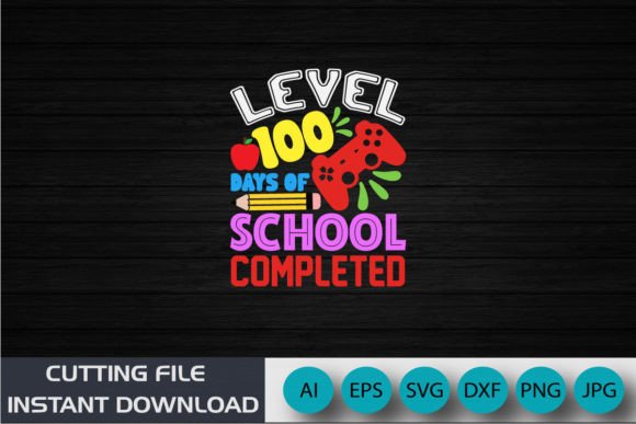 Level 100 Days School Completed Shirt Graphics