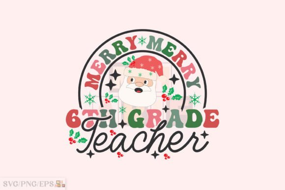 Merry 6th Grade Teacher Christmas PNG Graphics