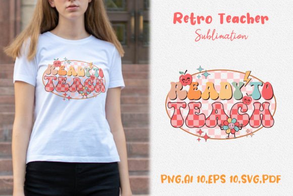 Ready to Teach Teacher Sublimation Tee Graphics